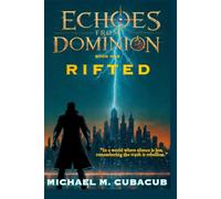 ECHOES FROM DOMINION: RIFTED (Book One): “In a world where silence is law, remembering the truth is rebellion.”