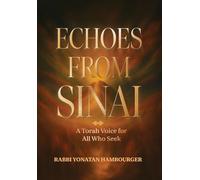 Echoes from Sinai - A Torah Voice for All Who Seek