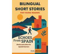 Echoes from Spain: Bilingual Stories for Young Readers (Echoes: Bilingual Short Stories for Spanish Learners)