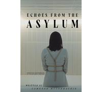 Echoes from the Asylum: Forgotten Experiments in Psychiatric History