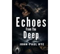 Echoes from the Deep: A Dark Maritime Thriller of Espionage, Seduction, and Institutional Betrayal: A brutally sexy technothriller blending cyber ... secrets refuse to drown (Collision of Tides)