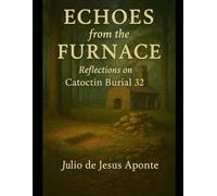 Echoes from the Furnace: Reflections on Catoctin Burial 32