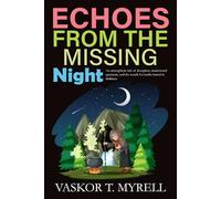 Echoes from the Missing Night: An atmospheric tale of deception, unanswered questions, and the search for truths buried in darkness