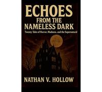 Echoes from the Nameless Dark