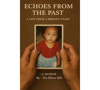 Echoes From The Past: A Life From a Broken Start