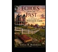 Echoes From the Past: The Mystery of Whitaker Farm