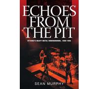Echoes from the Pit – Ottawa's Heavy Metal Underground, 1980-1995 – FriesenPress