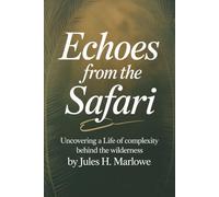 Echoes from the Safari: Uncovering a Life of Complexity Behind the Wilderness