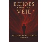 Echoes From The Veil: Volume I