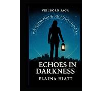 Echoes In Darkness (Veilborn Saga)