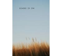 Echoes in Ink: A Literary Journal for Meaningful Words & Lasting Thoughts