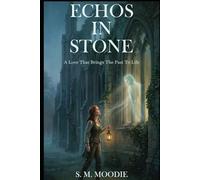 Echoes in Stone: A love that brings the past to life