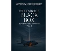 ECHOES IN THE BLACK BOX (Flightpath to Nowhere)