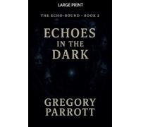 Echoes in the Dark: 2 (The Echo-Bound Saga)