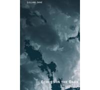 Echoes In The Dark: A Poetry Collection (The Poetry of Lillian Jane)