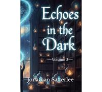 Echoes in the Dark Expanded Collector's Edition: Volume 3