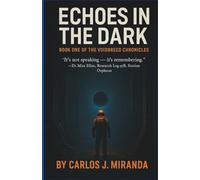 ECHOES IN THE DARK: “It’s not speaking - it’s remembering.” - Dr. Mira Ellan, Research Log 47B, Station Orpheon (THE VOIDBREED CHRONICLES)