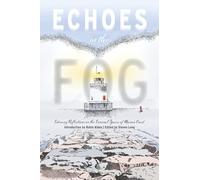 Echoes in the Fog: Literary Reflections on the Liminal Spaces of Maine’s Coast