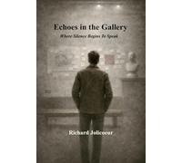 Echoes In The Gallery: Where Silence Begins To Speak