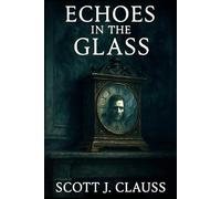 Echoes in the Glass: 1 (Echo Series)