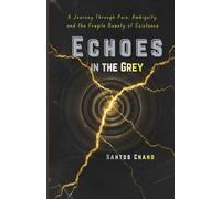 Echoes in the Grey: A Journey Through Pain, Ambiguity, and the Fragile Beauty of Existence