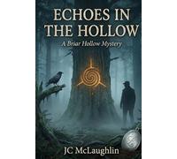 Echoes in the Hollow: A Briar Hollow Mystery