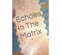 Echoes In The Matrix