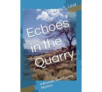 Echoes in the Quarry: A Brussels, Door County Mystery: 3 (Door County Heritage Mysteries)