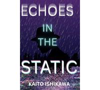 ECHOES in the STATIC