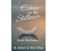 Echoes in the Stillness: Words That Endure