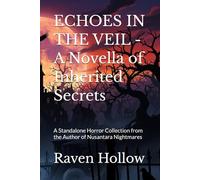 ECHOES IN THE VEIL - A Novella of Inherited Secrets: A Standalone Horror Collection from the Author of Nusantara Nightmares