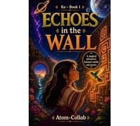 Echoes in the Wall: Ku Saga - Book 1