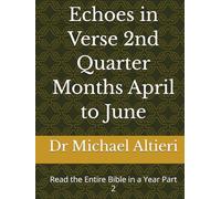 Echoes in Verse 2nd Quarter April to June: Read the Entire Bible in a Year