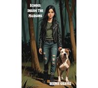 Echoes Inside The Margins: A Haunting Mosaic Of Short Stories That Dwell In The Quiet Corners, Forgotten Voices, And Untold Truths