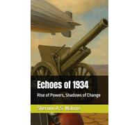 Echoes of 1934: Rise of Powers, Shadows of Change (Echoes of the Past)