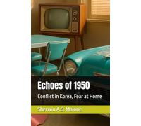 Echoes of 1950: Conflict in Korea, Fear at Home (Echoes of the Past)