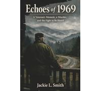 Echoes of 1969: A Veteran's Memoir, a Murder, and the Fight to Be Heard