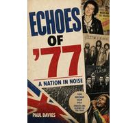 Echoes of '77: A Nation In Noise