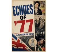 Echoes of '77: A Nation In Noise