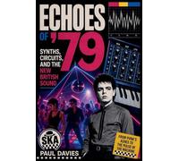 Echoes of '79: Synths, Circuits, and the New British Sound