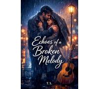 Echoes of a Broken Melody: 1 (Broken Hearts & Burning Souls)