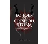Echoes of a Crimson Storm: Volume III: 3 (Volumes of Elementum)