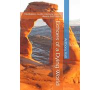 Echoes of a Dying World: Meditations on life, memory, and the silence that follows (The Chain of Inheritance)