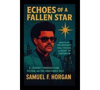 Echoes of a Fallen Star: Unraveling The Weeknd's Final Persona in Hurry Up TomorrowA Journey Through Fame, Fiction, and the Fractured Self