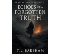 Echoes of a Forgotten Truth (In the Shadow of the Wolf)