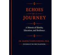 ECHOES OF A JOURNEY: An Immigrant Scholar’s Story of Identity, Education, and Resilience