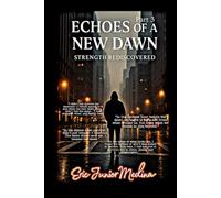 Echoes of a New Dawn: Strength Rediscovered - Part 3