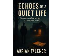 ECHOES OF A QUIET LIFE.: SOMETIME SHOWING UP IS THE WHOLE STORY