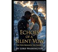 Echoes of a Silent Vow: The Vow Beneath the Silence
