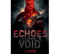 Echoes of a Starborn Void: Packender Auftakt der epischen Space Opera-Reihe über Krieg, Verrat und Hoffnung: 1